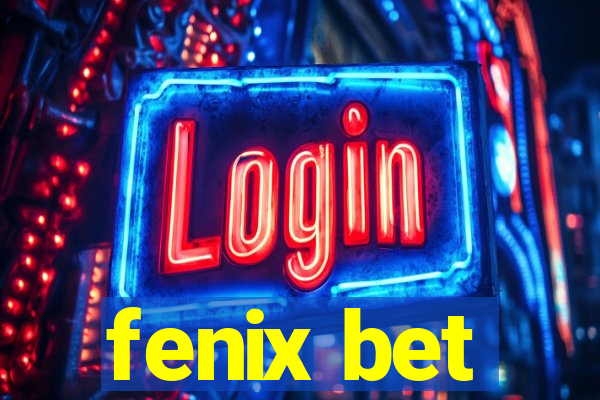 fenix bet